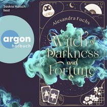 Hörbuchcover von Witch of Darkness and Fortune von Alexandra Fuchs, wird gesprochen von Saskia Haisch