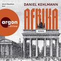 Hörbuchcover von Afrika von Daniel Kehlmann, wird gesprochen von Ulrich Noethen