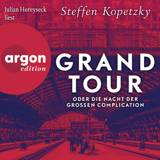 Hörbuchcover von Grand Tour oder die Nacht der Grossen Complication