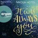 Hörbuchcover von It was always you von Nikola Hotel, wird gesprochen von Dagmar Bittner