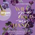 Hörbuchcover von Will You Hold My Hand? von Saskia Hirschberg, wird gesprochen von Ann-Kathrin Hinz, Louis Friedemann Thiele