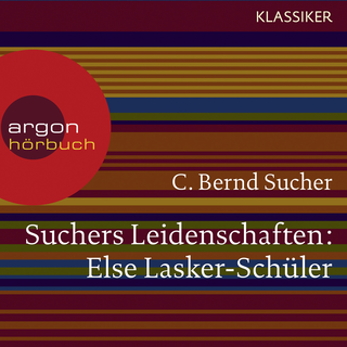 Hörbuchcover von Suchers Leidenschaften: Else Lasker-Schüler: oder Ich bin in Theben geboren