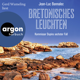 Hörbuchcover von Bretonisches Leuchten: Kommissar Dupins sechster Fall von Jean-Luc Bannalec, wird gesprochen von Gerd Wameling