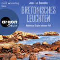 Hörbuchcover von Bretonisches Leuchten: Kommissar Dupins sechster Fall von Jean-Luc Bannalec, wird gesprochen von Gerd Wameling