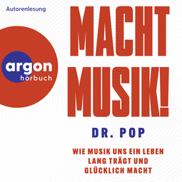 Hörbuchcover von Macht Musik!: Wie Musik uns ein Leben lang trägt und glücklich macht von Dr. Pop