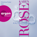 Hörbuchcover von Kaltblütige Lügen: Thriller von Karen Rose, wird gesprochen von Charlotte Puder