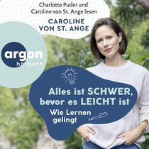 Hörbuchcover von Alles ist schwer, bevor es leicht ist: Wie Lernen gelingt von Caroline von St. Ange, wird gesprochen von Charlotte Puder