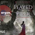 Hörbuchcover von Played by the Piper − Die Unbeugsame von Raven Kennedy, wird gesprochen von Vanida Karun, Vincent Fallow
