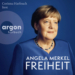 Hörbuchcover von Freiheit: Erinnerungen 1954-2021 von Angela Merkel, Beate Baumann, wird gesprochen von Corinna Harfouch