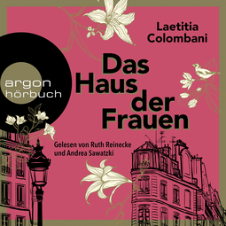 Hörbuchcover von Das Haus der Frauen: Roman von Laetitia Colombani, wird gesprochen von Andrea Sawatzki, Ruth Reinecke