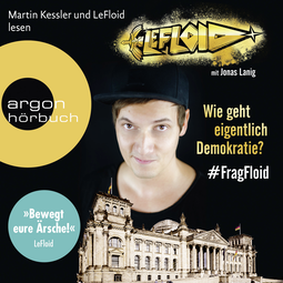 Hörbuchcover von LeFloid: Wie geht eigentlich Demokratie #FragFloid von LeFloid, wird gesprochen von Martin Kessler