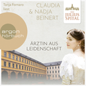 Hörbuchcover von Das Juliusspital. Ärztin aus Leidenschaft von Claudia Beinert, Nadja Beinert, wird gesprochen von Tanja Fornaro