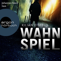 Hörbuchcover von Wahnspiel: Kriminalroman von Kilian Eisfeld, wird gesprochen von Johannes Steck