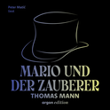 Hörbuchcover von Mario und der Zauberer: Ein tragisches Reiseerlebnis von Thomas Mann, wird gesprochen von Peter Matić