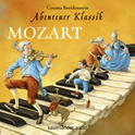 Hörbuchcover von Abenteuer Klassik: Mozart: Amadeus liebt Constanze von Cosima Breidenstein, wird gesprochen von Cosima Breidenstein