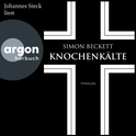 Hörbuchcover von Knochenkälte von Simon Beckett, wird gesprochen von Johannes Steck
