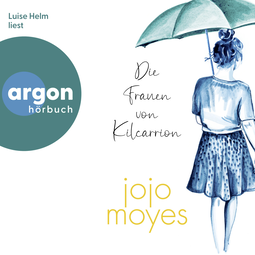 Hörbuchcover von Die Frauen von Kilcarrion von Jojo Moyes, wird gesprochen von Luise Helm