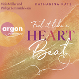 Hörbuchcover von Feel It Like A Heartbeat von Philipp Zemmrich