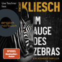Hörbuchcover von Im Auge des Zebras: Ein Bösherz-Thriller von Vincent Kliesch, wird gesprochen von Uve Teschner