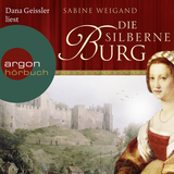 Hörbuchcover von Die silberne Burg von Dana Geissler
