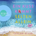 Hörbuchcover von Ein Kuss kommt selten allein: Roman von Leylah Attar, wird gesprochen von Yeşim Meisheit, Elias Emken