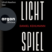 Hörbuchcover von Lichtspiel von Daniel Kehlmann, wird gesprochen von Ulrich Noethen