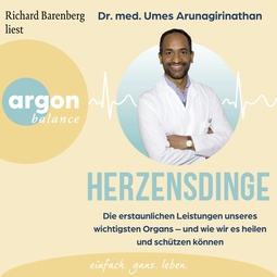 Hörbuchcover von Herzensdinge: Die erstaunlichen Leistungen unseres wichtigsten Organs – und wie wir es heilen und schützen können von Dr. med. Umes Arunagirinathan, wird gesprochen von Richard Barenberg