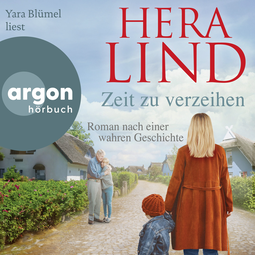 Hörbuchcover von Zeit zu verzeihen: Roman nach einer wahren Geschichte von Hera Lind, wird gesprochen von Yara Blümel