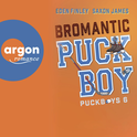 Hörbuchcover von Bromantic Puckboy von Eden Finley, Saxon James, wird gesprochen von Elmar Börger, Oliver Kube