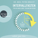 Hörbuchcover von Intervallfasten: Für ein langes Leben – schlank und gesund von Dr. Petra Bracht, wird gesprochen von Ulrike Hübschmann