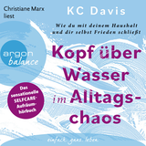 Hörbuchcover von Kopf über Wasser im Alltagschaos: Wie du mit deinem Haushalt und dir selbst Frieden schließt – Das sensationelle Selfcare-Aufräumbuch von Bettina Lemke