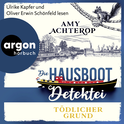Hörbuchcover von Die Hausboot-Detektei – Tödlicher Grund von Amy Achterop, wird gesprochen von Ulrike Kapfer, Oliver Erwin Schönfeld