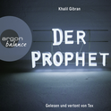 Hörbuchcover von Der Prophet von Khalil Gibran, wird gesprochen von  Tex