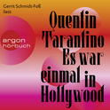 Hörbuchcover von Es war einmal in Hollywood von Quentin Tarantino, wird gesprochen von Gerrit Schmidt-Foß