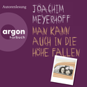 Hörbuchcover von Man kann auch in die Höhe fallen von Joachim Meyerhoff, wird gesprochen von Joachim Meyerhoff