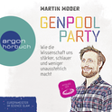 Hörbuchcover von Genpoolparty: Wie uns die Wissenschaft stärker, schlauer und weniger unausstehlich macht von Martin Moder, wird gesprochen von Thomas Nicolai