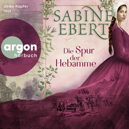 Hörbuchcover von Die Spur der Hebamme von Sabine Ebert, wird gesprochen von Ulrike Kapfer