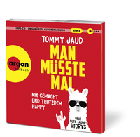 Zusatzmaterial PA 978 3 8398 9778 2 innen 001 von Man müsste mal – Nix gemacht und trotzdem happy: Neue Gute-Laune-Storys von Tommy Jaud