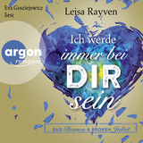 Hörbuchcover von Bad Romeo & Broken Juliet – Ich werde immer bei dir sein von Leisa Rayven