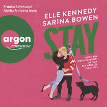 Hörbuchcover von Stay: Auch ein Eishockeygott ist nur ein Mensch (sagt sie) von Sarina Bowen, Elle Kennedy, wird gesprochen von Franka Böhm, Moritz Frinberg