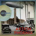 Hörbuchcover von Aktion Phoenix von Christian Herzog, wird gesprochen von Josef Vossenkuhl