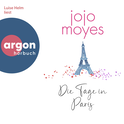 Hörbuchcover von Die Tage in Paris von Jojo Moyes, wird gesprochen von Luise Helm