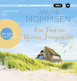 Hörbuchcover von Ein Fest im kleinen Friesencafé: Ein Inselroman von Janne Mommsen, wird gesprochen von Sabine Kaack