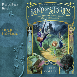 Hörbuchcover von Land of Stories: Das magische Land 1 – Die Suche nach dem Wunschzauber: Märchenhafte Fantasy für Mädchen, Jungen und junge Erwachsene ab 12 Jahren