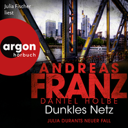 Hörbuchcover von Dunkles Netz: Julia Durants neuer Fall von Andreas Franz, Daniel Holbe, wird gesprochen von Julia Fischer