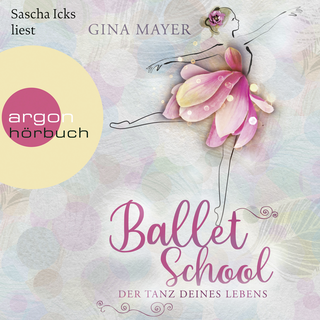 Hörbuchcover von Ballet School – Der Tanz deines Lebens
