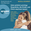 Hörbuchcover von Zehn wirklich wichtige Gespräche, die Kinder und Eltern wachsen lassen: Liebe, Lügen, Tod und Grenzen – Wie wir bei schwierigen Themen die richtigen Worte finden von Nicola Schmidt, wird gesprochen von Nicola Schmidt, Nina West