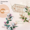 Hörbuchcover von Sweet at Heart von Robyn Neeley, wird gesprochen von Christiane Marx