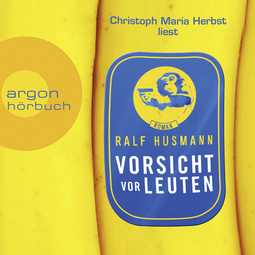 Hörbuchcover von Vorsicht vor Leuten von Ralf Husmann, wird gesprochen von Christoph Maria Herbst