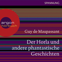 Hörbuchcover von Der Horla und andere phantastische Geschichten von Guy de Maupassant, wird gesprochen von Wilfried Hochholdinger